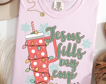 Jesus füllt meine Tasse Shirt, Jesus Tshirt, christliches Shirt, Bibel Vers Shirt, religiöses Shirt, Glaube Shirt, Frauen christliches Geschenk, christliches T-Shirt