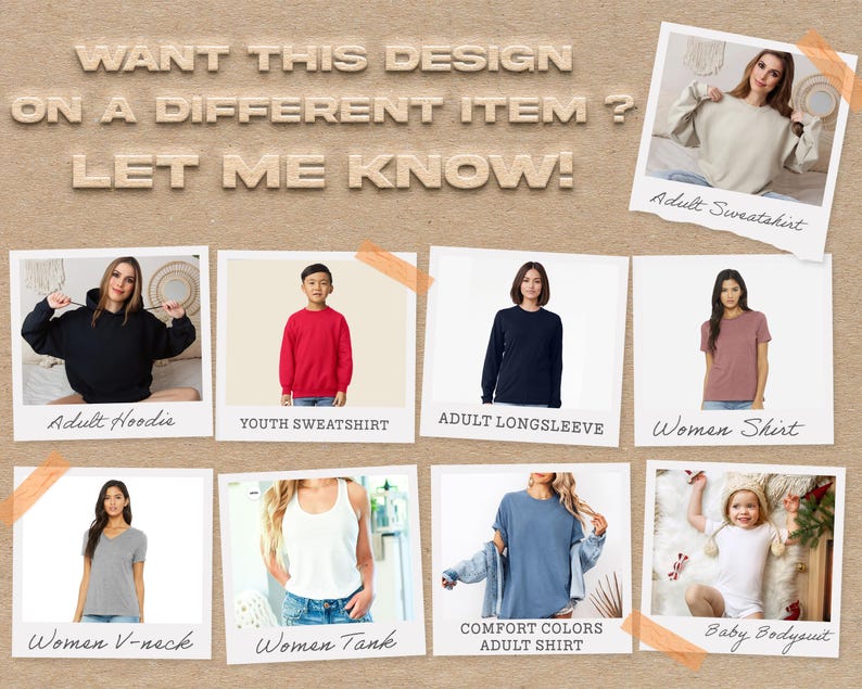 K&ouml;nnte beinhalten: Werbebild mit verschiedenen Kleidungsst&uuml;cken: Sweatshirt f&uuml;r Erwachsene, Kapuzenpullover, Langarmshirt und T-Shirts. Enth&auml;lt auch ein Sweatshirt f&uuml;r Jugendliche, ein Tanktop f&uuml;r Damen und einen Baby-Body. Text: "WANT THIS DESIGN ON A DIFFERENT ITEM? LET ME KNOW!"