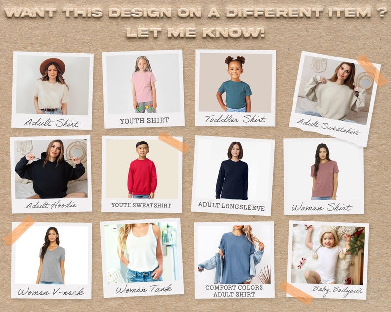 K&ouml;nnte beinhalten: Eine Collage von Kleidungsst&uuml;cken, darunter Shirts, Hoodies und Sweatshirts f&uuml;r Erwachsene, Shirts und Sweatshirts f&uuml;r Jugendliche, Shirts f&uuml;r Kleinkinder, Damen-Shirts, Tanktops und ein Baby-Body. Der Text "WANT THIS DESIGN ON A DIFFERENT ITEM? LET ME KNOW!" steht oben.