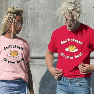 Camiseta de Gudetama, Huevo perezoso de Gudetama, Camiseta Kawaii, Camiseta de Gudetama de Sanrio, Camiseta de Kitty Gudetama, Camiseta de Hello Gudetama, No te estreses, haz lo mejor que puedas.