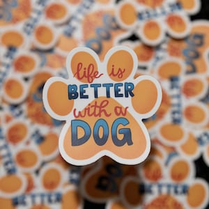 Life Is Better With A Dog | 3&quot;x3&quot; Vinyl Decal Sticker Dog Mom Decal Dog Owner Paw Sticker Dog Mom Sticker Dog Owner New Dog Gift Dog Sticker