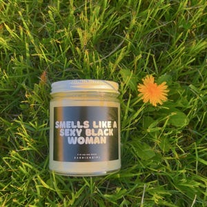 Smells Like a black woman, Candle lovers, Black owned shops , Gifts for her , Confidence candle , Sadrichgirl , Unscented Candle
