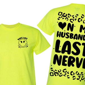On my husband’s last nerve