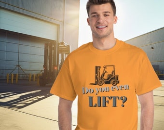 Do You Even Lift? - Funny Forklift Operator Tee Shirt.  - Hanes Beefy-T® T-Shirt