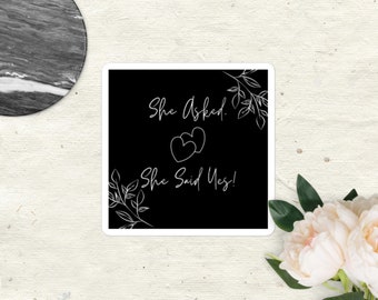 Engagement Stickers- She Asked. She Said Yes!- Black and White Decor