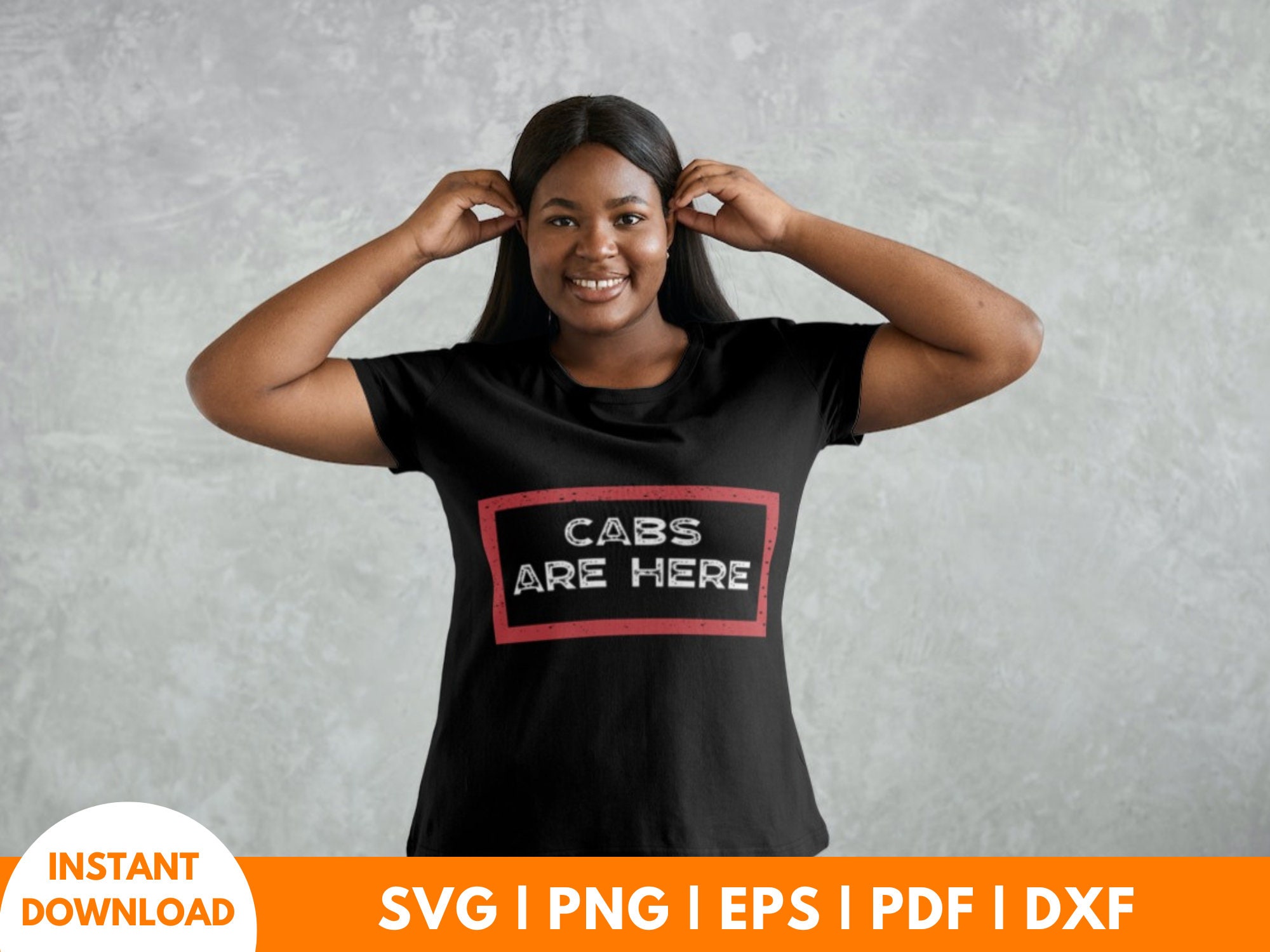 Cabs Are Here Shirt Svg Design, Cabs Are Here T Shirt Funny Design