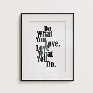 Do what you love love what you do Printable Wall Art, Home Decor, Typography Poster, Inspirational Quotes, Motivational Quotes, Office decor