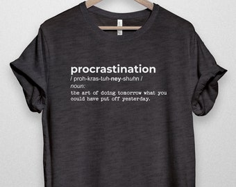 Funny Procrastination Shirt, Procrastination Dictionary Entry, Gift for Students, Gift for Procrastinators