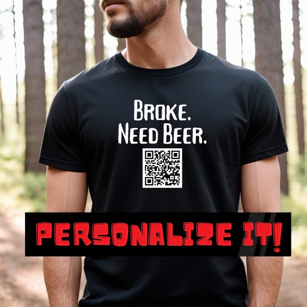 Custom QR Code Shirt for Broke Dudes Funny Gift for College Student 21st Birthday Shirt for Bachelor Party QR Code Drinking Shirt