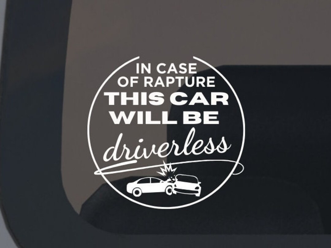 Rapture Driverless Car Bumper Sticker, Funny Statement Decal (6x6 ...