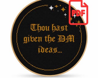 Thou Hast Given the DM Ideas Cross Stitch Pattern | Funny DnD-Inspired Fantasy RPG Pattern | Digital PDF Download