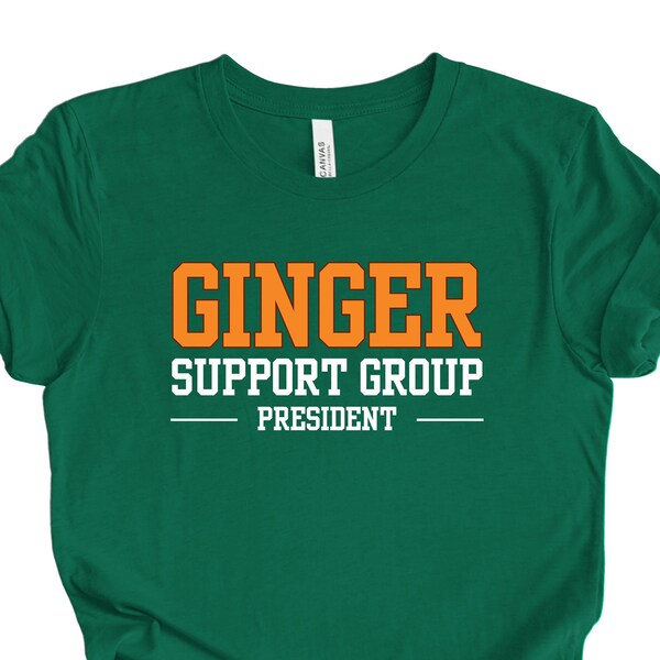 Ginger Support Group President T-shirt | St Patricks Day Drinking T Shirt | Irish Ginger Lover Unisex Tee | Funny Red Head Shirt