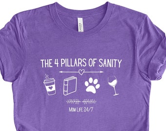 Four Pillars Of Sanity T-shirt | Funny Mom Shirt | Funny Mothers Day Shirt | Mom Life Shirt | Wine Mom Shirt | Crazy Mom Shirt