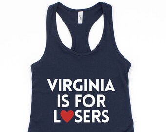 Virginia Is For Losers Racerback Tank | Virginia Is For Lover | Virginians | Virginia Tech Tank | University Of Virginia Tank | State Slogan