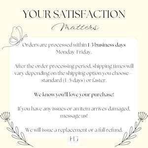 Puede incluir: Gr&aacute;fico color crema con el texto "YOUR SATISFACTION Matters" en escritura elegante. Texto adicional detalla el procesamiento de pedidos, tiempos de env&iacute;o y servicio al cliente. Una mariposa y acentos florales enmarcan el texto.