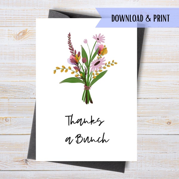 Printable Thank You Card, Thanks A Bunch Card, Flower Bouquet Card, Appreciation Card, Digital Thank You, Instant Download PDF