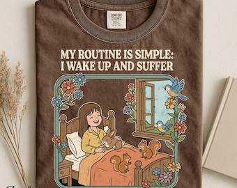 I Wake Up and Suffer Shirt, Funny Dark Humor Comfort Colors Tee, Vintage Cottagecore Animal Gift for Introverts