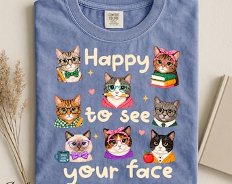 Happy to See Your Face Shirt, Cat Lover Teacher Tee, Cute Back to School & First Day of School Gift