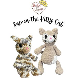 May include: Two crocheted cat plushies. One is beige and white, the other is brown, gray, and beige. The text "Samoa the Kitty Cat" is above the plushies. The top of the image has a logo with the text "Hooked with Love".