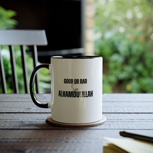 Islamic Two-Tone Coffee Mug, 11oz - 'Good or Bad Say Alhamdulillah' Islamic Gift, Islamic Kitchen Decor, Muslim Mug, Ramadan Gift, Eid Gift