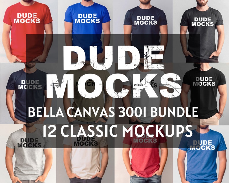 May include: Twelve mockups of a Bella Canvas 3001 t-shirt in various colors, including red, blue, black, gray, white, and heather gray. The text "DUDE MOCKS" is displayed on each shirt.