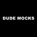 Dude Mocks