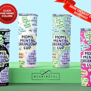 Mom Motivational Tumbler, Gift for Women, Best Friend Gift, Daily Affirmations Cup, Self Care Cup, Mental Health Tumbler, Mental Breakdown