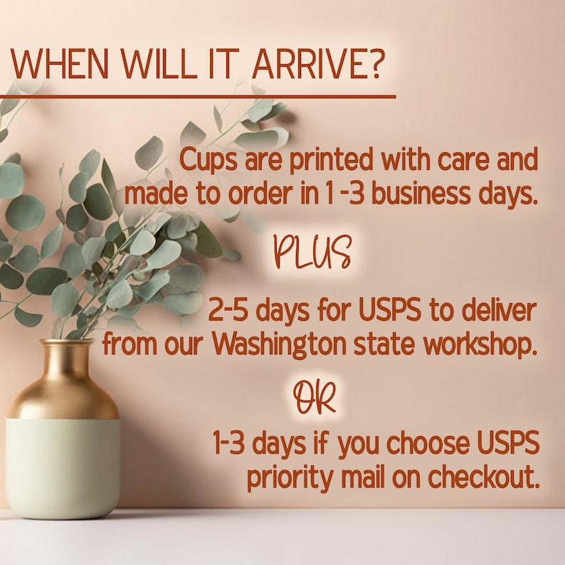 K&ouml;nnte beinhalten: Text auf einem pfirsichfarbenen Hintergrund, der "WHEN WILL IT ARRIVE?" lautet. Tassen werden mit Sorgfalt bedruckt und auf Bestellung innerhalb von 1-3 Werktagen hergestellt. PLUS 2-5 Tage f&uuml;r die Zustellung durch USPS aus unserer Werkstatt im Bundesstaat Washington. ODER 1-3 Tage, wenn Sie beim Auschecken den USPS-Priority-Versand w&auml;hlen.