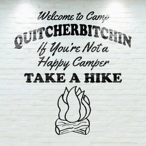Welcome to Camp Quitcherbitchin SVG