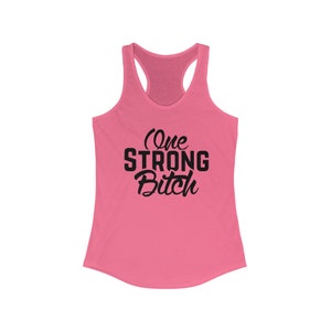 One Strong Bitch Women's Ideal Racerback Tank