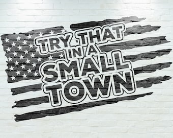 Try That in a Small Town SVG