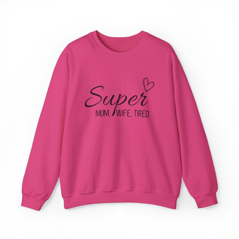Super Mom Super Wife Super Tired Sweatshirt, Mother's Day Gift, Tired
