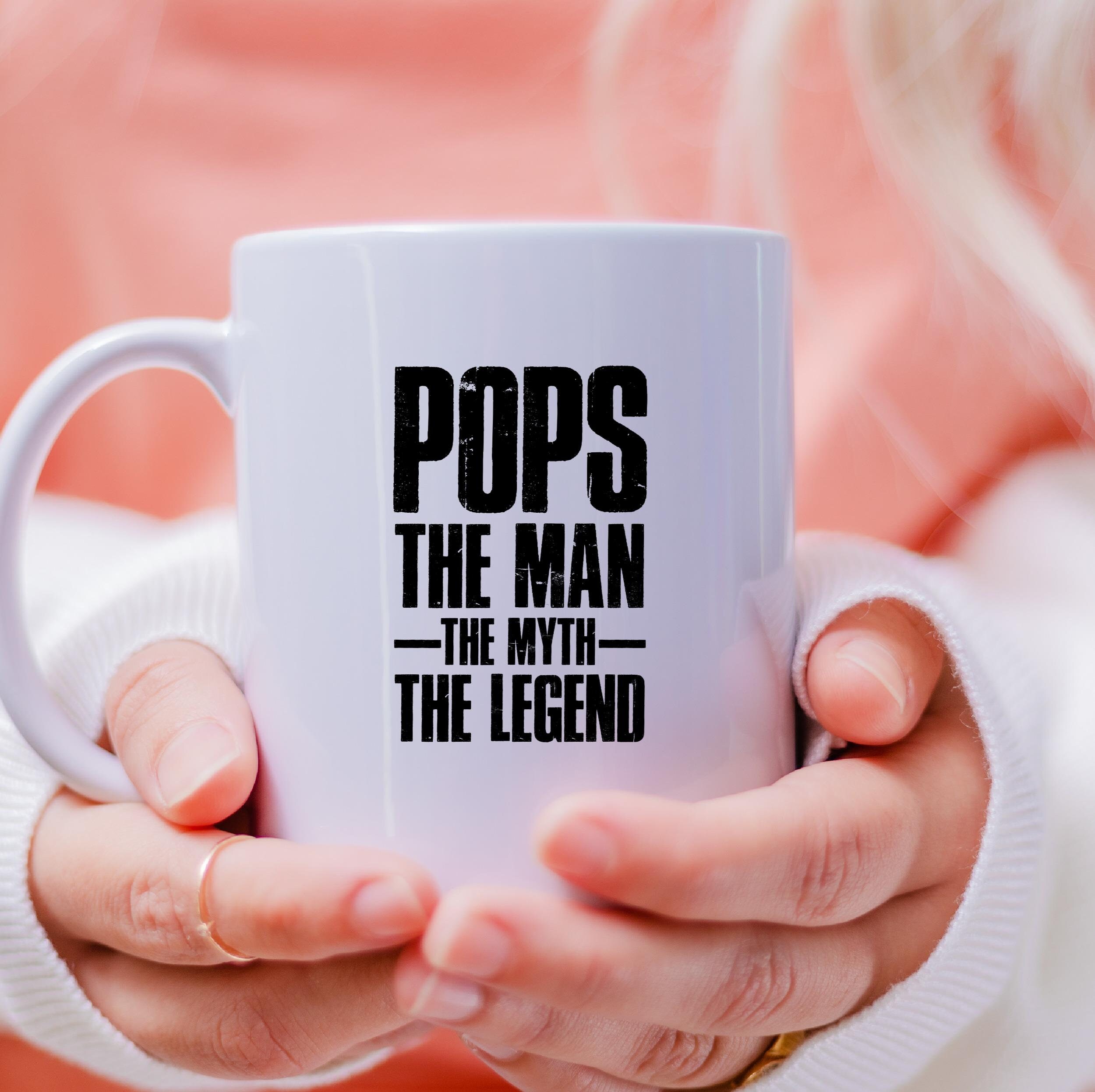 Pops The Man The Myth The Legend Mug, Pops The Man The Myth The Legend Mug