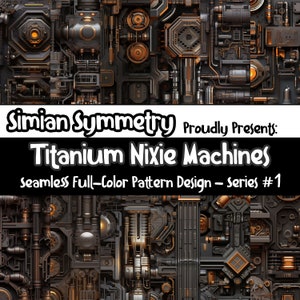May include: A seamless pattern design featuring a complex, intricate, and detailed steampunk-inspired machine made of metal and copper. The design is titled "Titanium Nixie Machines - Series #1" and is presented by "Simian Symmetry".
