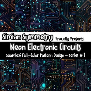 Puede incluir: Un diseño de patrón sin costuras que presenta una placa de circuito electrónico de neón con líneas azules, naranjas y rosadas brillantes sobre un fondo negro. El texto "Simian Symmetry Proudly Presents: Neon Electronic Circuits Seamless Full-Color Pattern Design - Series #1" está en la parte superior de la imagen.