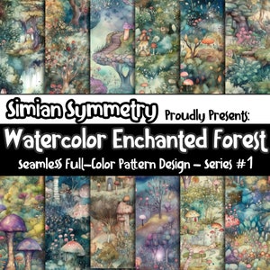 May include: A digital collage of nine watercolour illustrations depicting a whimsical enchanted forest with mushrooms, trees, and houses. The text "Simian Symmetry Proudly Presents: Watercolor Enchanted Forest Seamless Full-Color Pattern Design - Series #1" is at the top of the image.
