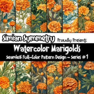 May include: A digital collage of six seamless patterns featuring watercolor illustrations of orange marigolds with green leaves. The text "Simian Symmetry Proudly Presents: Watercolor Marigolds Seamless Full-Color Pattern Design - Series #1" is at the top of the image.