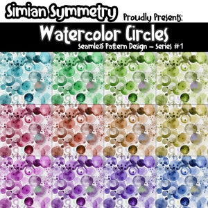 May include: A collection of watercolor circle patterns in various colors, including blue, green, red, and purple. The text "Simian Symmetry Proudly Presents: Watercolor Circles" is displayed at the top, with "Seamless Pattern Design - Series #1" below.