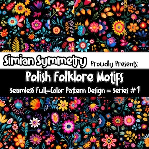 Könnte beinhalten: Ein nahtloses Musterdesign mit bunten polnischen Folklore-Motiven. Das Design ist auf schwarzem Hintergrund und zeigt eine Vielzahl von Blumen, Blättern und anderen dekorativen Elementen. Der Text "Simian Symmetry Proudly Presents: Polish Folklore Motifs Seamless Full-Color Pattern Design - Series #1" befindet sich oben im Bild.
