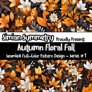 Autumn Floral Fall Digital Designs | Instant Download | Seamless Patterns | Seasonal Art | Seamless Autumn Fall Patterns | Fall Designs
