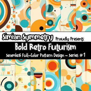 May include: Six seamless retro-style patterns featuring geometric shapes in shades of orange, yellow, blue, brown, and white. The patterns are titled "Bold Retro Futurism - Series #1".