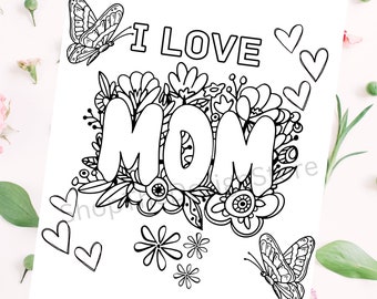 I Love Mom Coloring Page: Mother's Day Activity (Digital Download)
