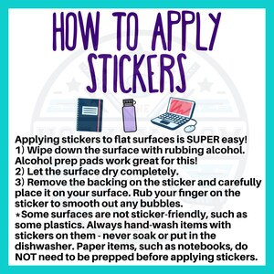 May include: A teal graphic with the text "HOW TO APPLY STICKERS" in purple. The image includes a notebook, water bottle, and laptop. Instructions advise cleaning the surface, letting it dry, and applying the sticker, smoothing out bubbles.