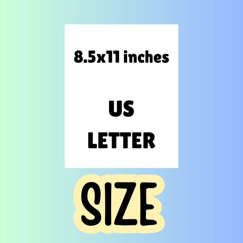 May include: White rectangle with black text that reads "8.5x11 inches US LETTER SIZE".