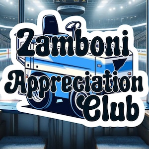 ZAMBONI Appreciation Club ICE HOCKEY Vinyl Sticker | Player Team Tournament | Funny Birthday Gift | Waterproof High Quality | Free Shipping