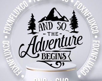 And So The Adventure Begins SVG PNG Digital Download