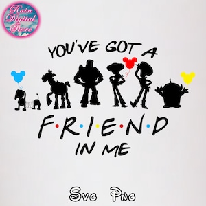 You've Got A Friend In Me Svg, Toy Friends Svg, Family Trip Svg, Best Friends Svg, Magical Kingdom, Friendship Svg, Png Svg Files For Print