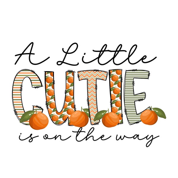 Little Cutie On The Way Iron On Transfer - PNG - Print On Demand - T-shirts - Heat Press - Download - Tangerine Baby Shower Theme - Doodle