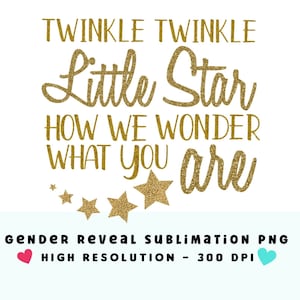 Twinkle Twinkle Little Star Gender Reveal Bügelbild - PNG - Print On Demand - T-shirts - Transferpresse - Herunterladen - Gold Glitter