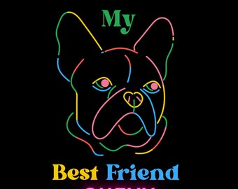 Op de afbeelding: Een kleurrijke lijntekening van een Franse bulldog met de tekst "My Best Friend CHEVY" eronder. De tekst is in een retro-lettertype stijl.